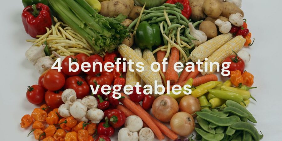 4 benefits of eating vegetables