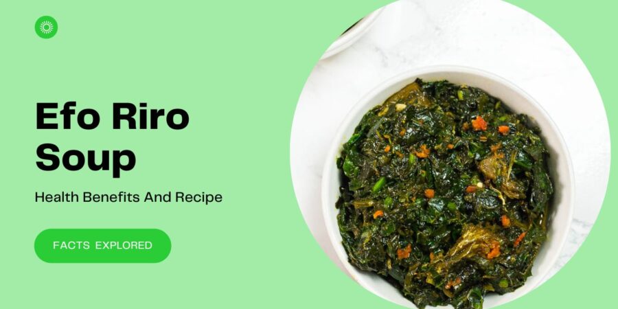 Is Efo Riro Good For Weight Loss? Its Health Benefits And How To Make It